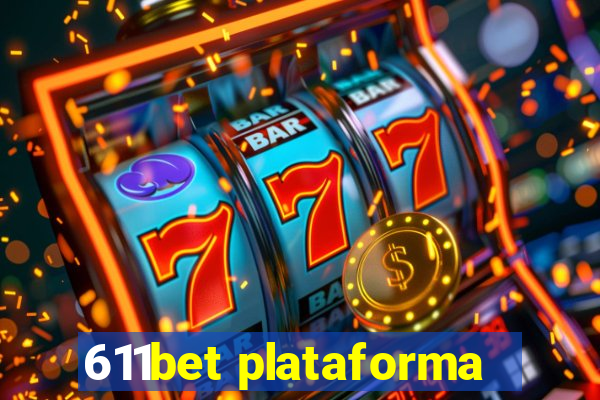 611bet plataforma